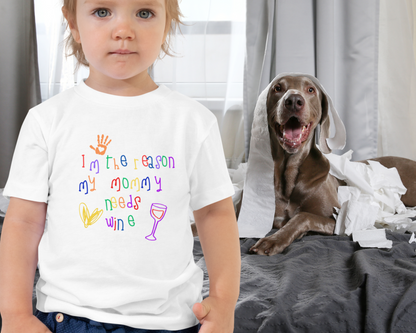 'I'm the Reason My Mommy Drinks Wine' Toddler Short Sleeve T-shirt