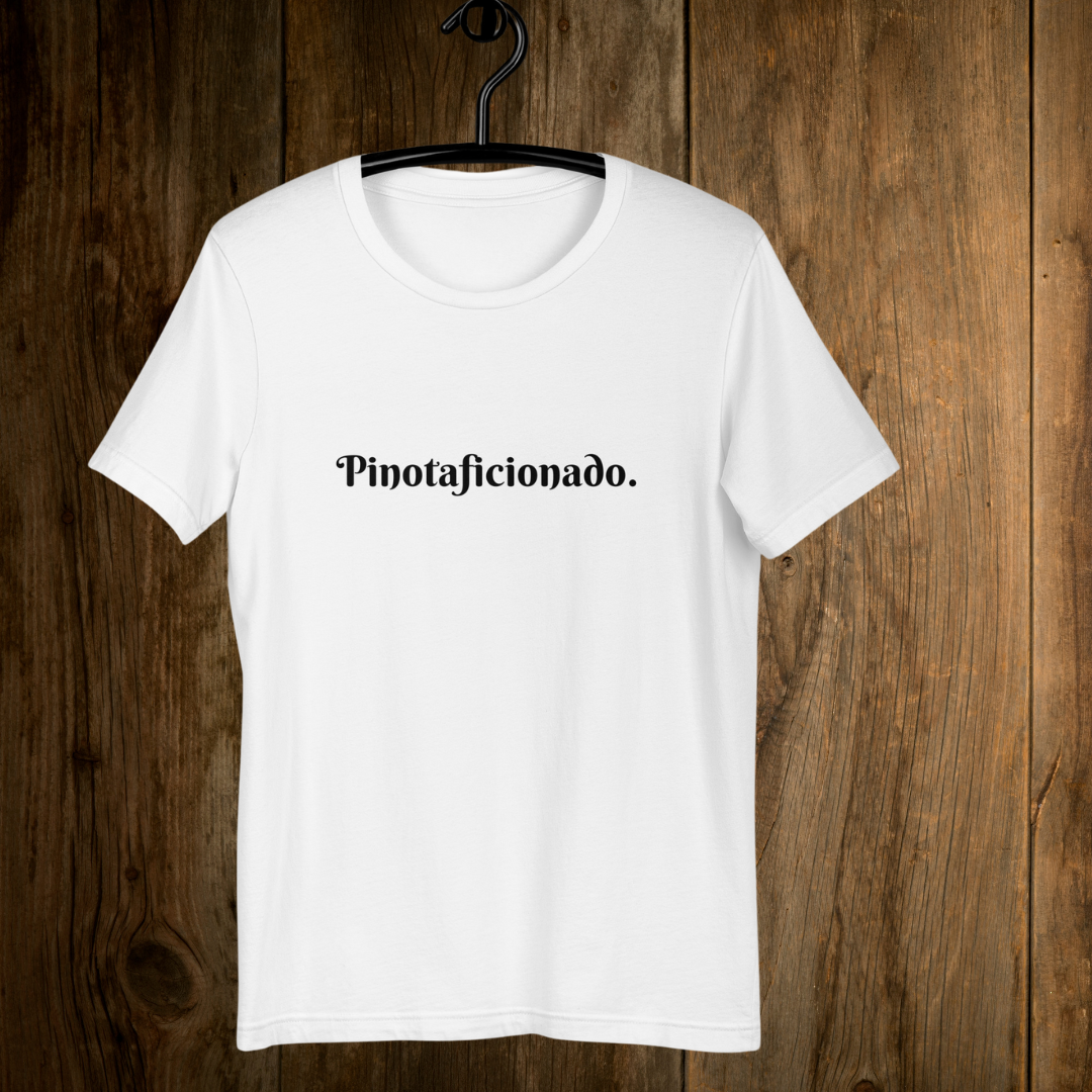 Pinotaficionado - The Pinot Noir TShirt That Makes a Statement - Oregon Wine Shirt