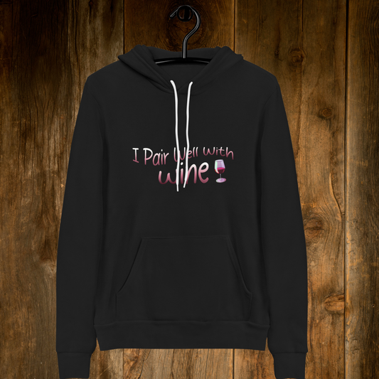 I Pair Well With Wine Hoodie - Wine Lover Sweatshirt